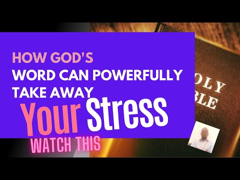 How God’s Word Can Powerfully Relieve You Of Stress